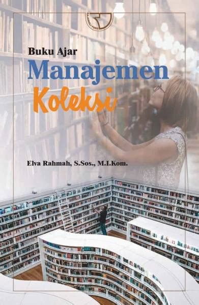 Buku Ajar Manajemen Koleksi Elva Rahmah S Sos M I Kom