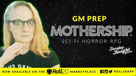 Mothership On Roll20 Gm Prep With Celeste Conowitch Tuesday Night