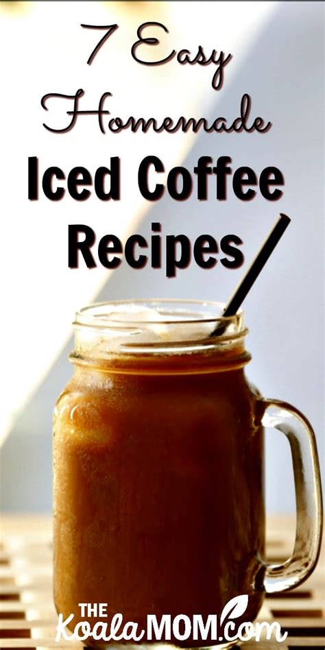 7 Easy Homemade Iced Coffee Recipes The Koala Mom