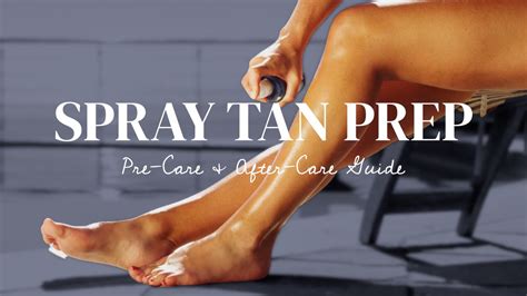 spray tan prep pre and post tan care