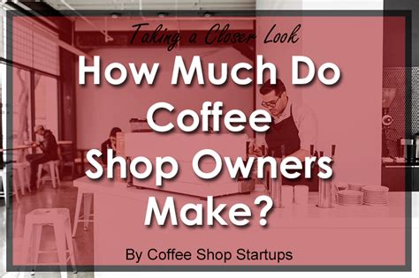 Once you have the concept or your app idea in front of. How Much Do Coffee Shop Owners Make? | Open a Coffee Shop