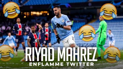 LDC : Riyad Mahrez fait exploser Twitter après son match XXL lors de