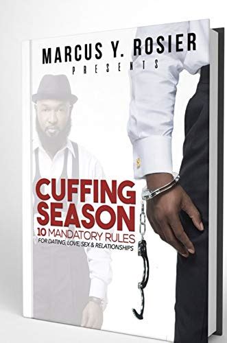 Marcus Y Rosier Presents Cuffing Season 10 Mandatory Rules For Dating