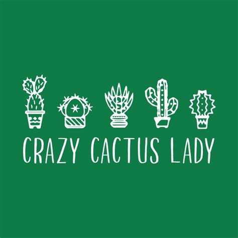 crazy cactus lady cactus lover t shirt teepublic