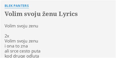 Volim Svoju Enu Lyrics By Blek Panters Volim Svoju Zenu X