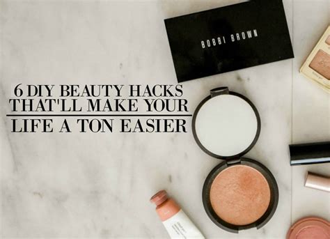 6 Diy Beauty Hacks Thatll Make Your Life A Ton Easier