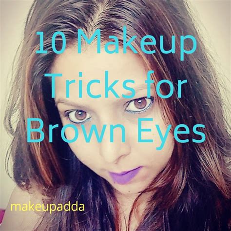 10 Makeup Tricks For Brown Eyes Makeupadda Makeup Tips Makeup Eyes