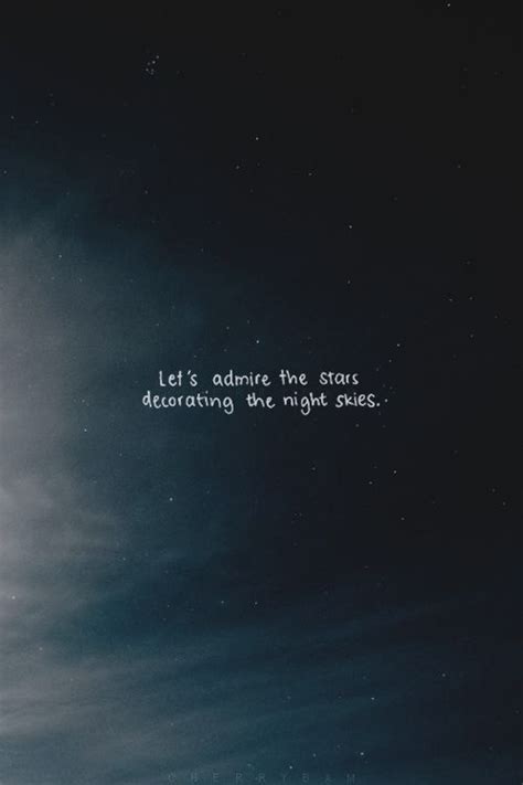 Lets Admire The Stars Decorating The Beautiful Sky Quotes Stars