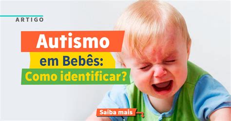 Autismo Em Beb S Como Identificar Instituto Neurosaber