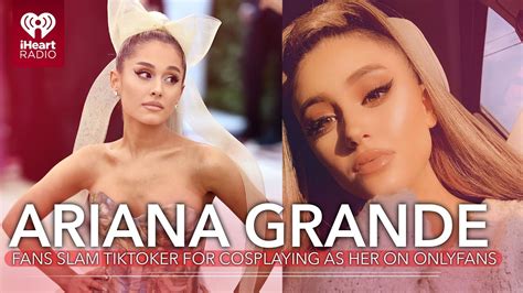Ariana Grande Fans Slam Tiktoker For Cosplaying As The Singer On Onlyfans Fast Facts Youtube
