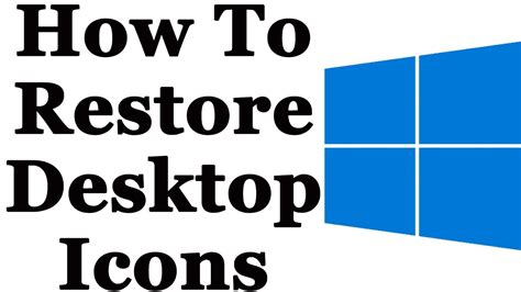 Windows 10 How To Easily Restore Missing Desktop Icons