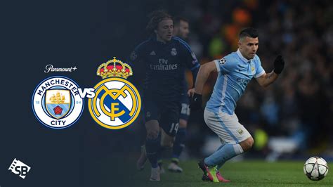 How To Watch Manchester City Vs Real Madrid Semi Final Leg 2 On