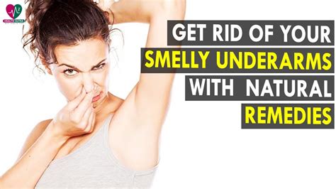 Get Rid Of Your Smelly Underarms And Feet With These Natural Remedies