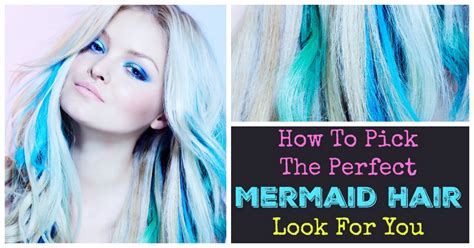 How To Pick The Perfect Mermaid Hair Look For You