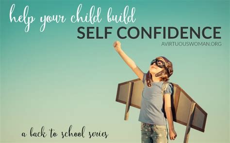 Help Your Child Build Self Confidence A Virtuous Woman A Proverbs 31