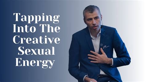 Tapping Into The Creative Sexual Energy