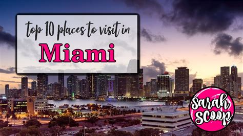 Top 10 Places To Visit In Miami Florida Sarah Scoop