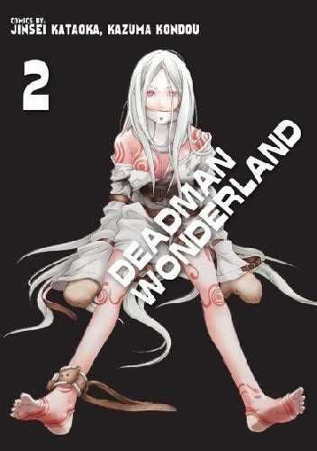 Deadman Wonderland 2 Jinsei Kataoka Kazuma Kondou Książka W Lubimyczytacpl Opinie