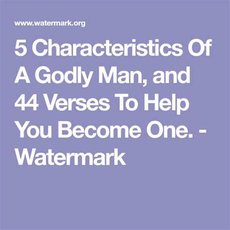 5 Characteristics Of A Godly Man And 44 Verses To Help You Become One