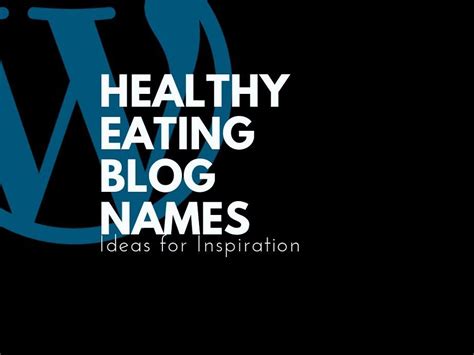 65+ Catchy, Best Healthy Eating Blog names | Blog names ...