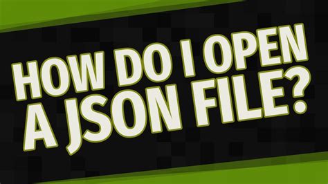 How Do I Open A Json File Youtube