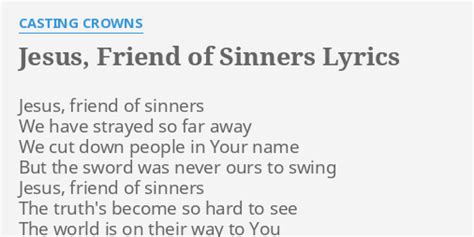 Jesus Friend Of Sinners Lyrics By Casting Crowns Jesus Friend Of