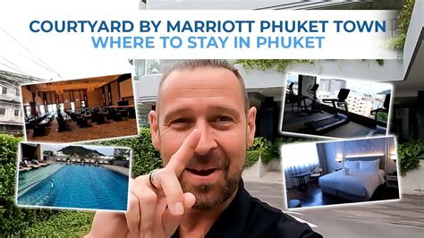 Where To Stay In Phuket Courtyard By Marriott Phuket Town Youtube