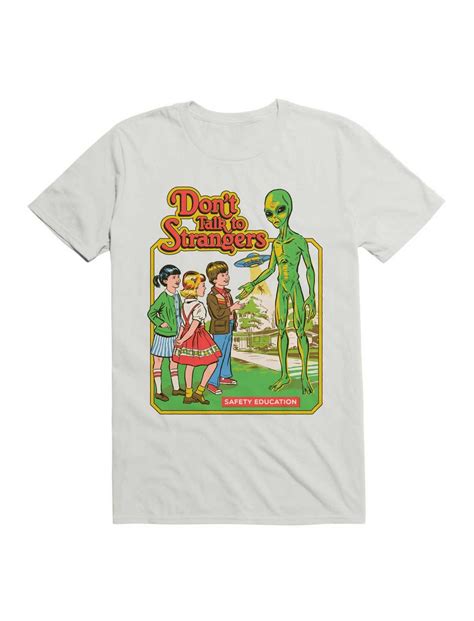 Dont Talk To Strangers T Shirt By Steven Rhodes White Hot Topic