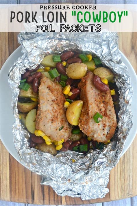 How to cook the best pork loin you'll ever have! Pressure Cooker Pork Loin Cowboy Foil Packets (With images ...