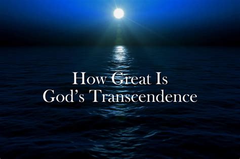 How Great Is Gods Transcendence