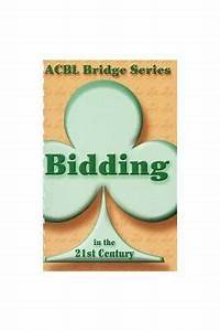New Bidding In The 21st Century Acbl Bridge Series By Grant