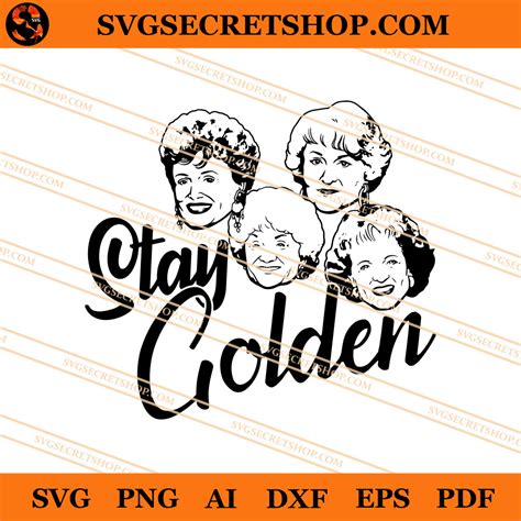 Stay Golden Girl Svg Golden Girls Svg Stay Golden Svg Svg Secret Shop