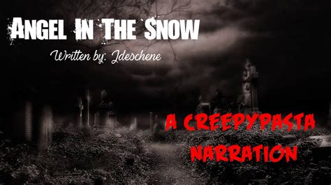 Angels In The Snow A Creepypasta Story By Jdeschene Youtube