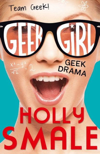 Geek Drama Geek Girl Series By Holly Smale Nook Book Ebook