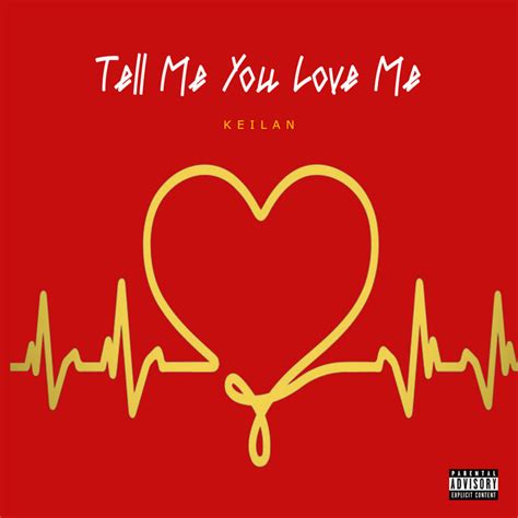 Tell Me You Love Me Single By Keilan Spotify