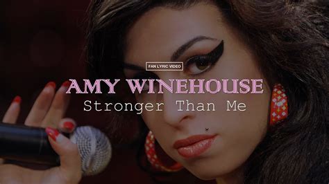 Amy Winehouse Stronger Than Me Fan Lyric Video Youtube