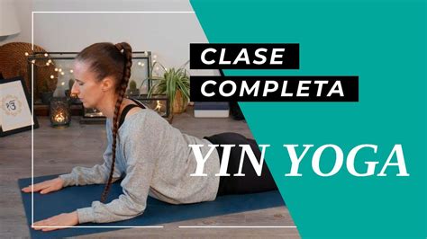 🙏 Clase Completa De Yin Yoga Para Principiantes Tu Primera Clase De