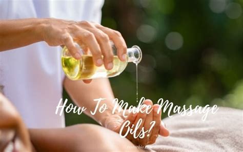 How To Make Massage Oils Top Full Guide 2021 Restorbio