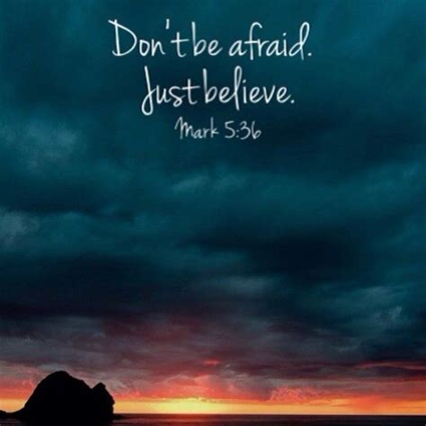 Dont Be Afraid Just Believe Quotes Quote God Life Lessons