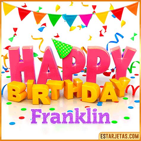 Feliz Cumpleaños Franklin Imágenes Gif Tarjetas y Mensajes