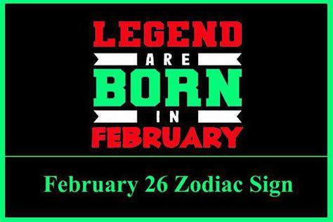 February 26 Zodiac Sign February 26th Zodiac Personality Love The