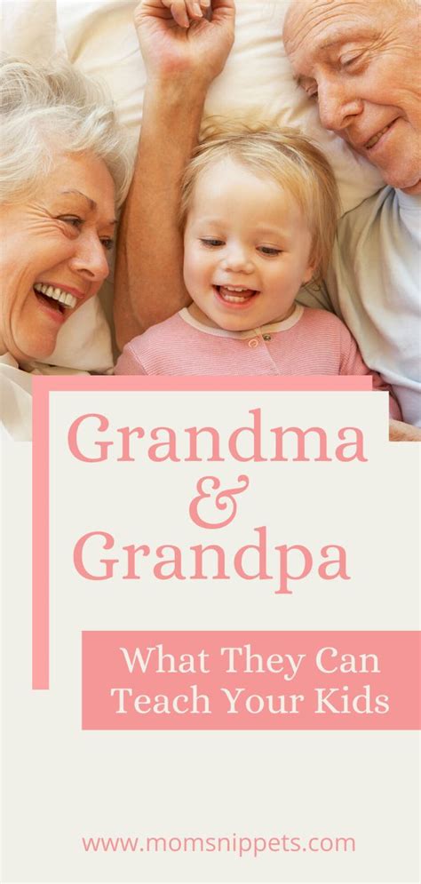 What Grandma And Grandpa Can Teach Your Kids That You Cant Grandma And