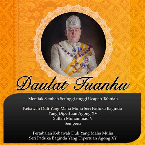 The date of this holiday is ceremonial and may change depending on the birthday of the current king. Daulat Tuanku - Pertabalan Ke Bawah Duli Yang Maha Mulia ...
