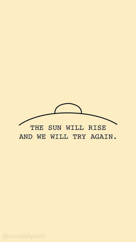 The Sun Will Rise And We Will Try Again Quote Inspirational Background