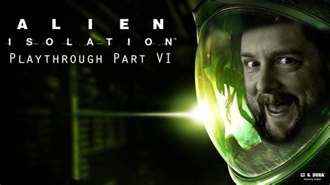 Alien Isolation Playthrough Part Vi Youtube