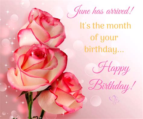 June Has Arrived Its The Month Of Your Birthday