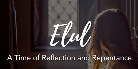 Elul A Time Of Reflection And Repentance Jewish Voice