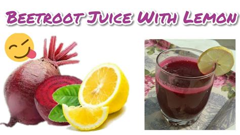 How To Make Beetroot Juice With Lemon Benefits Of Beetroot And Lemon