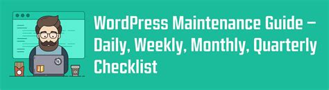 Wordpress Maintenance Daily Weekly Monthly Quarterly Checklist