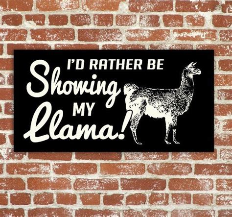Id Rather Be Showing My Llama Wood Sign Etsy Wood Signs Fun Signs